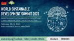 International Leaders to Deliberate on Mainstreaming Sustainable Development at World Sustainable Development Summit 2023