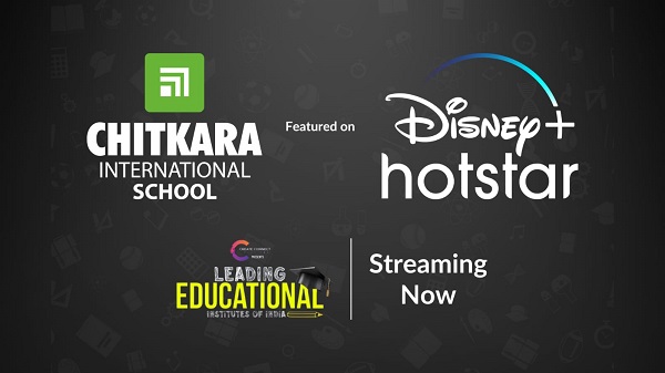 Chitkara International School Features in Disney+ Hotstar's Prestigious Series "Leading Educational Institutes in India"