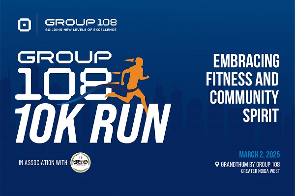 Group 108 to Host Runathon "Group 108 10K Run" at Grandthum, Greater Noida West on March 2