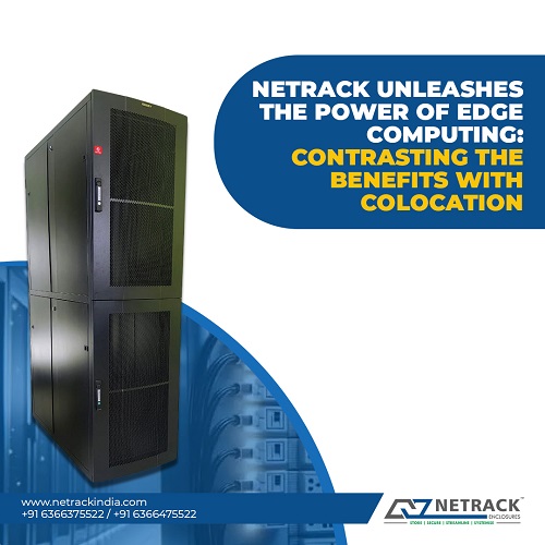 Netrack Unleashes the Power of Edge Computing: Contrasting the Benefits with Colocation