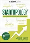 Vivek Chadha Launches His Debut Book Startupology to Strong Acclaim from Founders, Investors and Industry Leaders