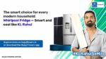 The Smart Choice for Every Modern Household: Whirlpool Fridge, Smart and Cool Like KL Rahul