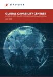 Dhruva Advisors Launches Report on Setting and Operating Global Capability Centres (GCC) in India