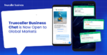 Truecaller Opens Global Market Access for Its Business Chat Platform