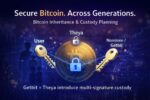 Getbit Introduces Bitcoin Inheritance & Custody Planning Solution with Theya