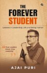 Ajai Puri Launches The Forever Student, a Book on Lifelong Learning and Leadership